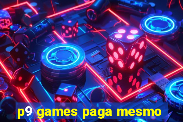 p9 games paga mesmo